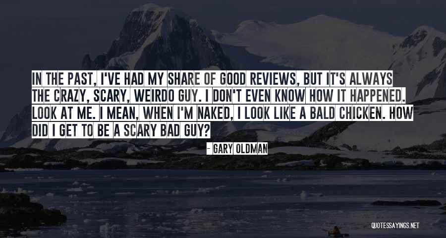 Gary Oldman Quotes 926031 Gary Oldman Quotes 926031