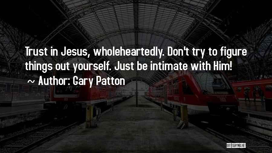 Gary Patton Quotes 1930067