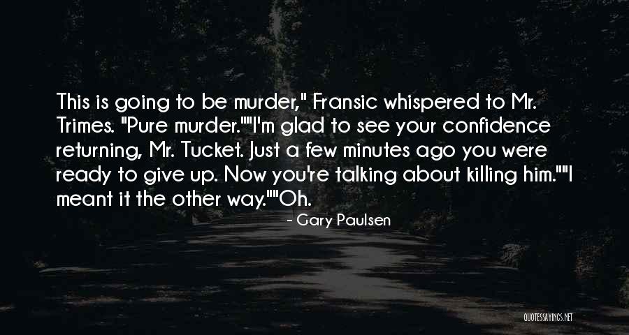 Gary Paulsen Quotes 1811019 Gary Paulsen Quotes 1811019