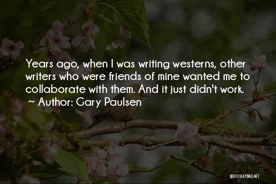 Gary Paulsen Quotes 1974765