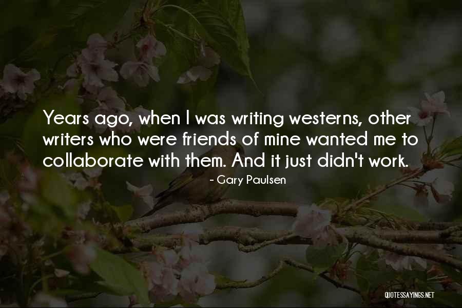 Gary Paulsen Quotes 1974765