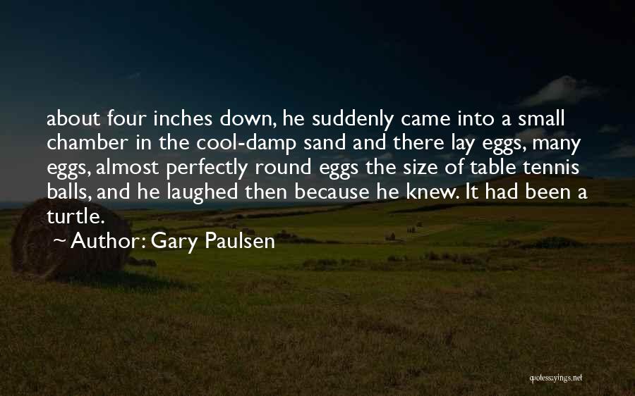 Gary Paulsen Quotes 2026331