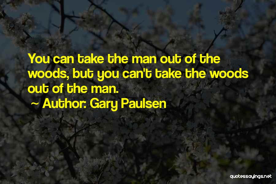 Gary Paulsen Quotes 2170794