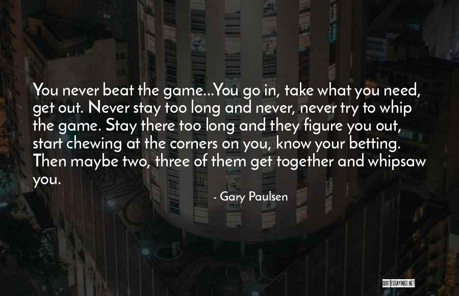 Gary Paulsen Quotes 2220577