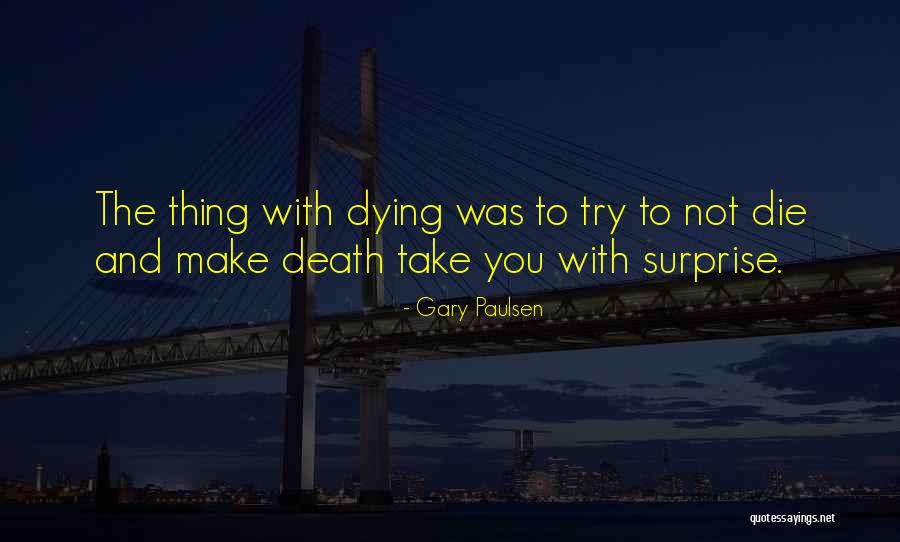 Gary Paulsen Quotes 466548 Gary Paulsen Quotes 466548