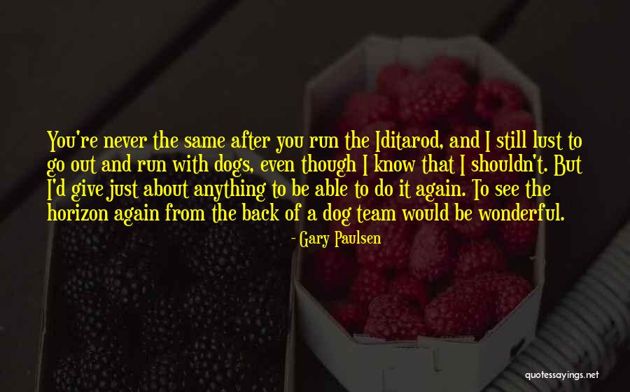 Gary Paulsen Quotes 522736