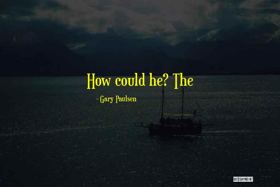 Gary Paulsen Quotes 650716 Gary Paulsen Quotes 650716