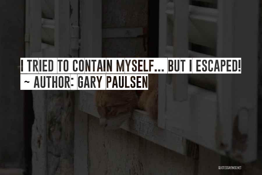 Gary Paulsen Quotes 891453