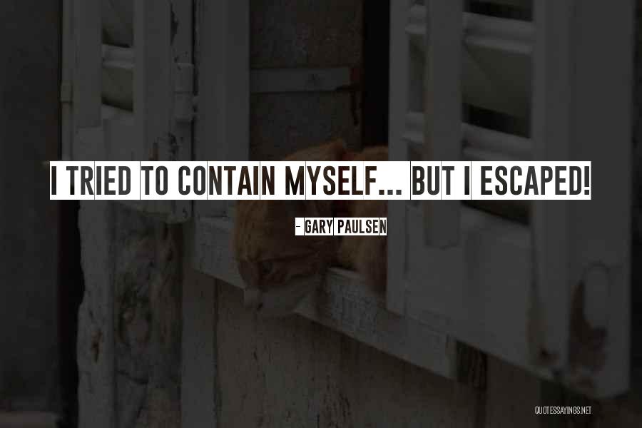 Gary Paulsen Quotes 891453 Gary Paulsen Quotes 891453