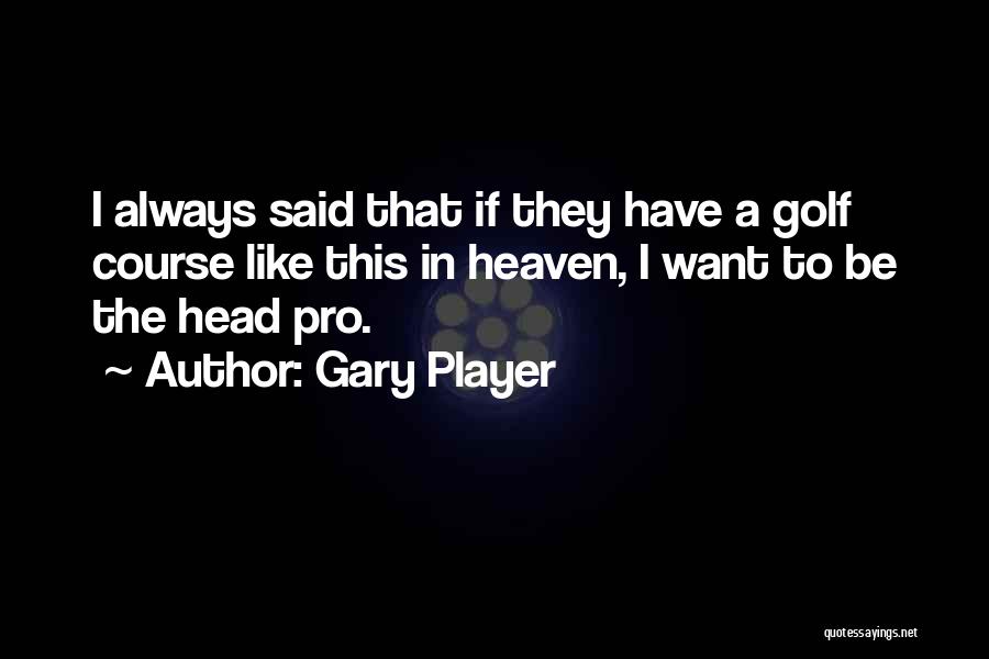 Gary Player Quotes 1255084