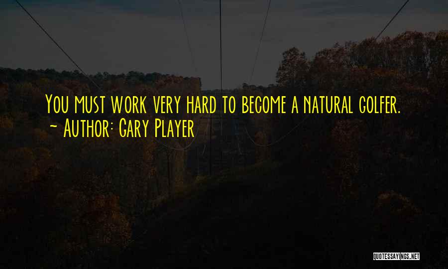 Gary Player Quotes 247501