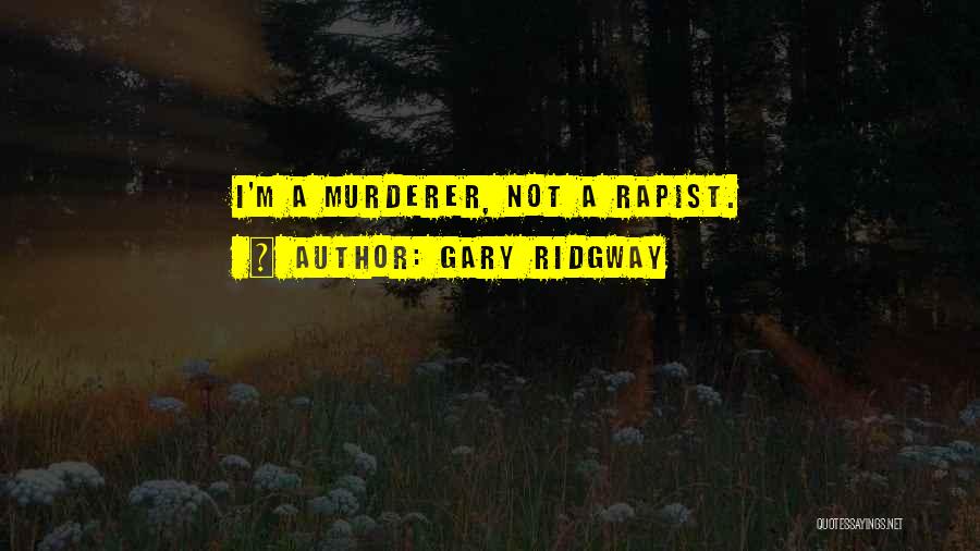 Gary Ridgway Quotes 2167201