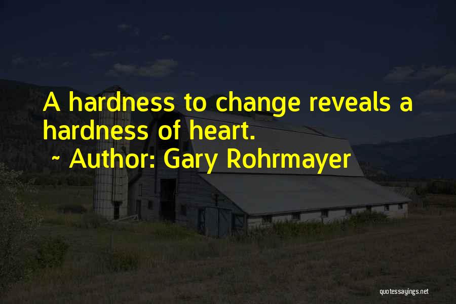 Gary Rohrmayer Quotes 2088143