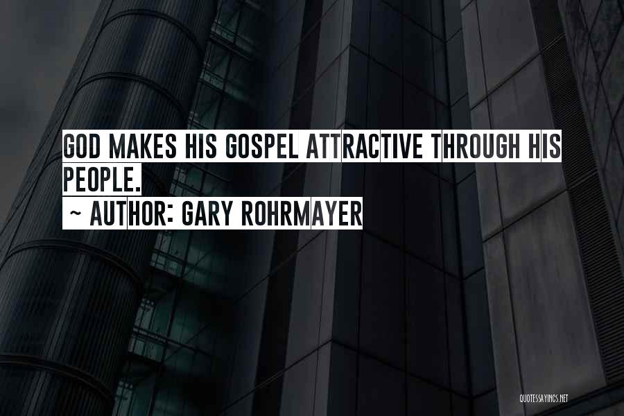 Gary Rohrmayer Quotes 840318