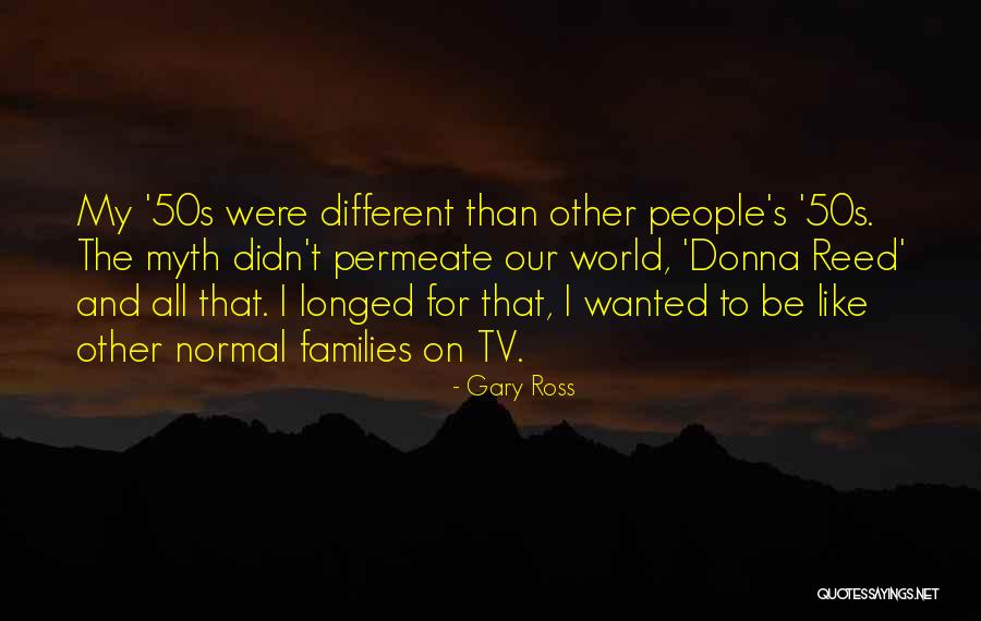 Gary Ross Quotes 1110085 Gary Ross Quotes 1110085