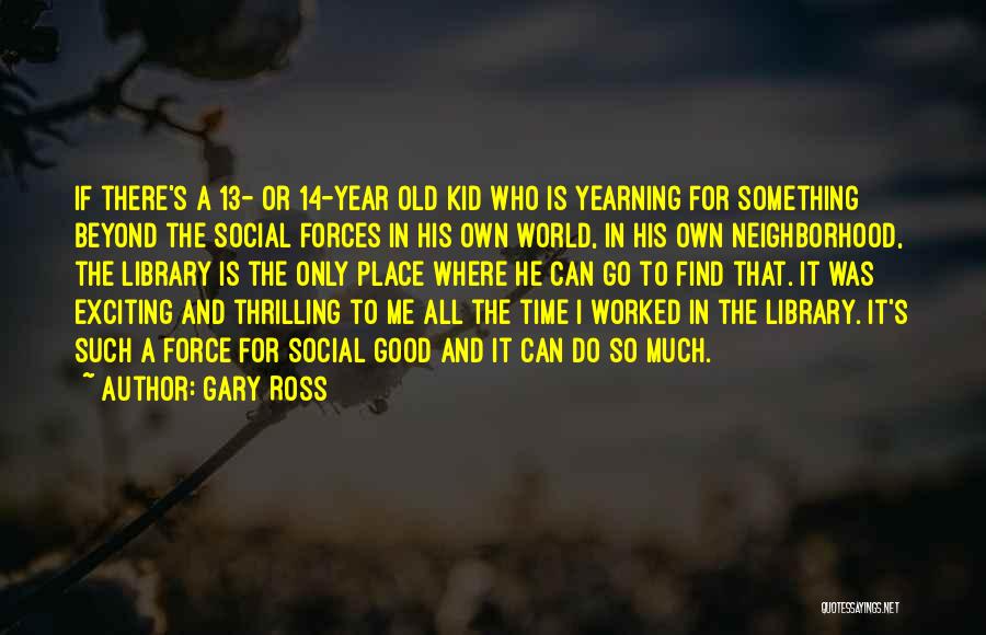 Gary Ross Quotes 1254889