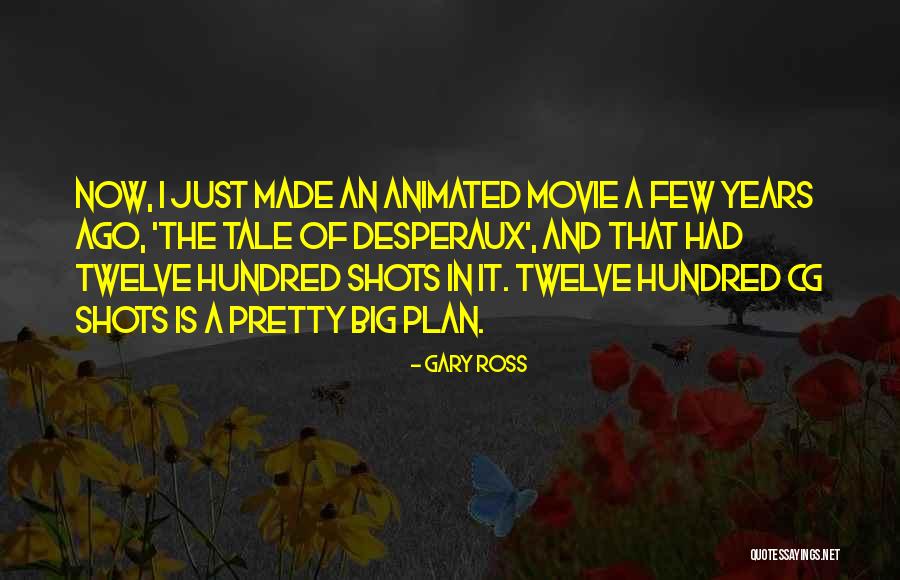 Gary Ross Quotes 1722177 Gary Ross Quotes 1722177
