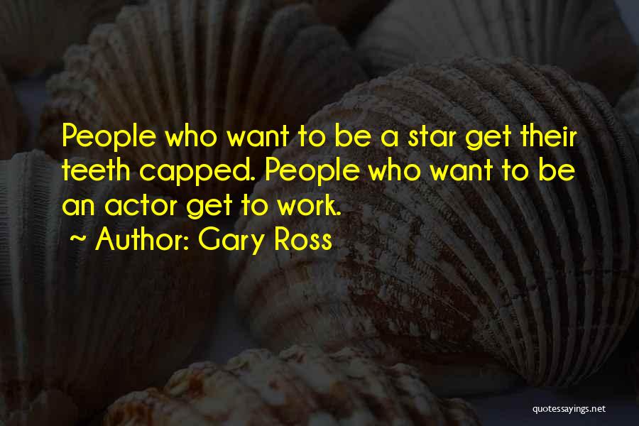 Gary Ross Quotes 469057