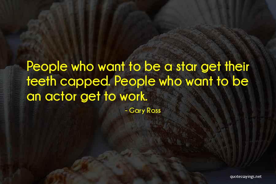 Gary Ross Quotes 469057 Gary Ross Quotes 469057