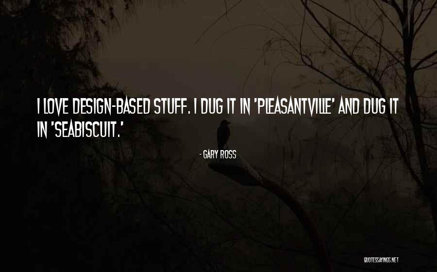 Gary Ross Quotes 523434 Gary Ross Quotes 523434