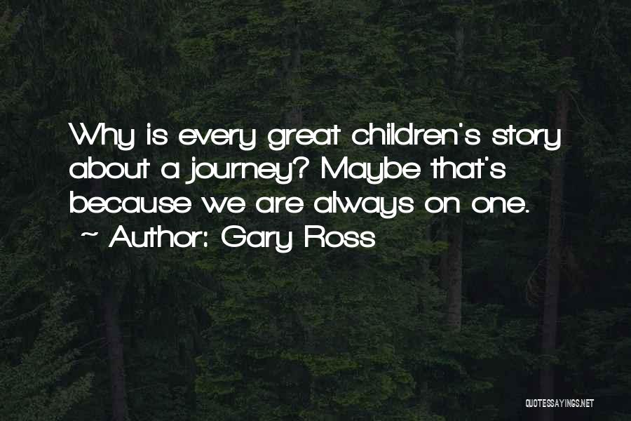 Gary Ross Quotes 582034