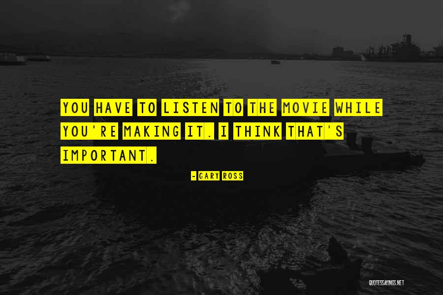 Gary Ross Quotes 927643 Gary Ross Quotes 927643