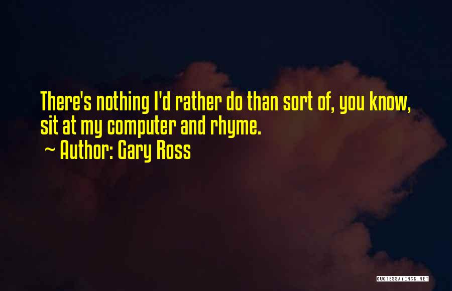 Gary Ross Quotes 960859