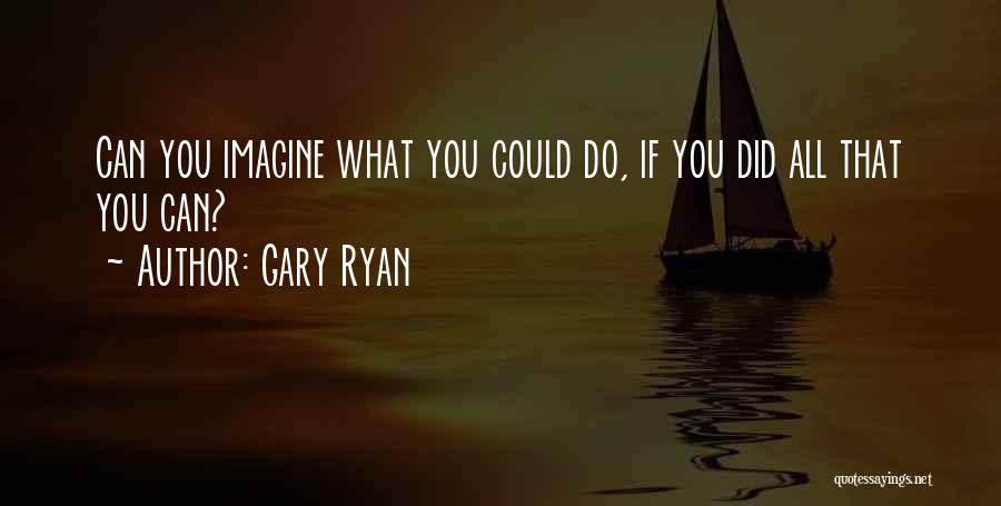 Gary Ryan Quotes 1696141