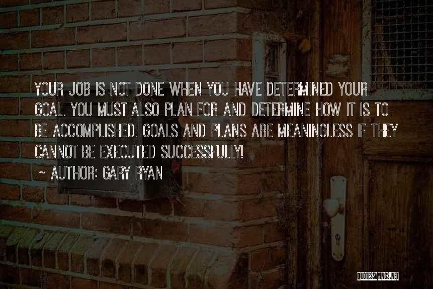 Gary Ryan Quotes 329631