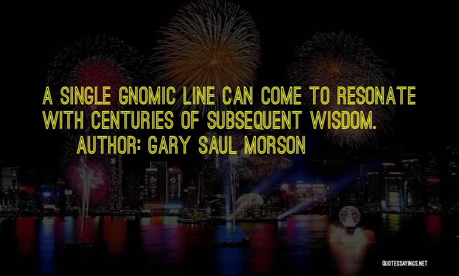 Gary Saul Morson Quotes 127564