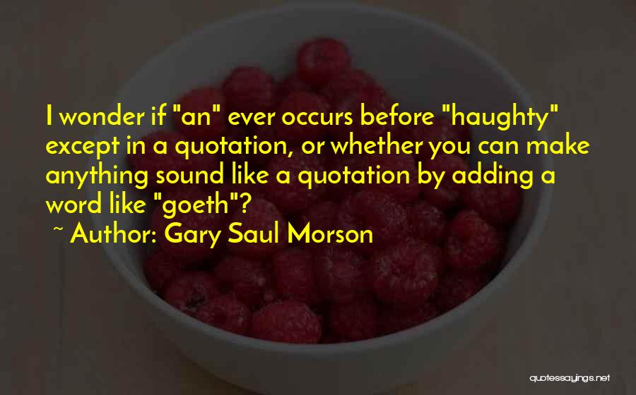 Gary Saul Morson Quotes 1602388