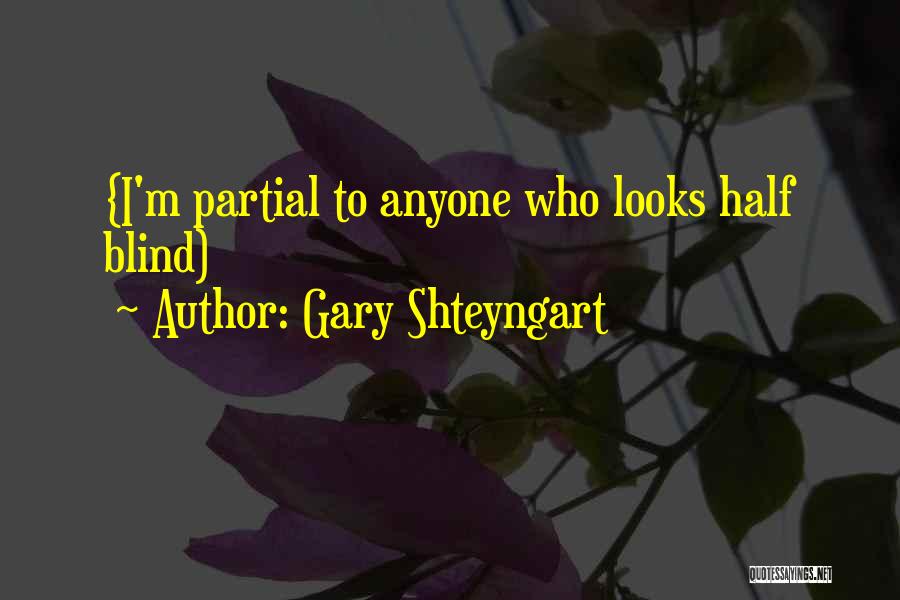 Gary Shteyngart Quotes 1480729