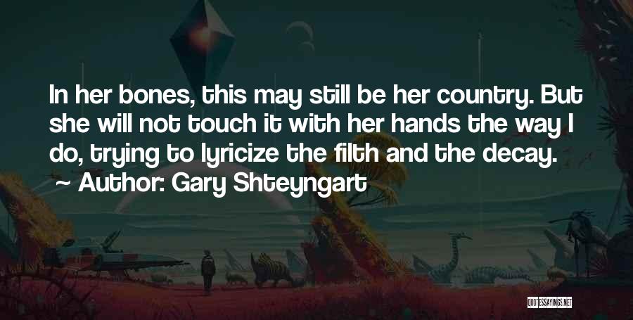 Gary Shteyngart Quotes 1660438