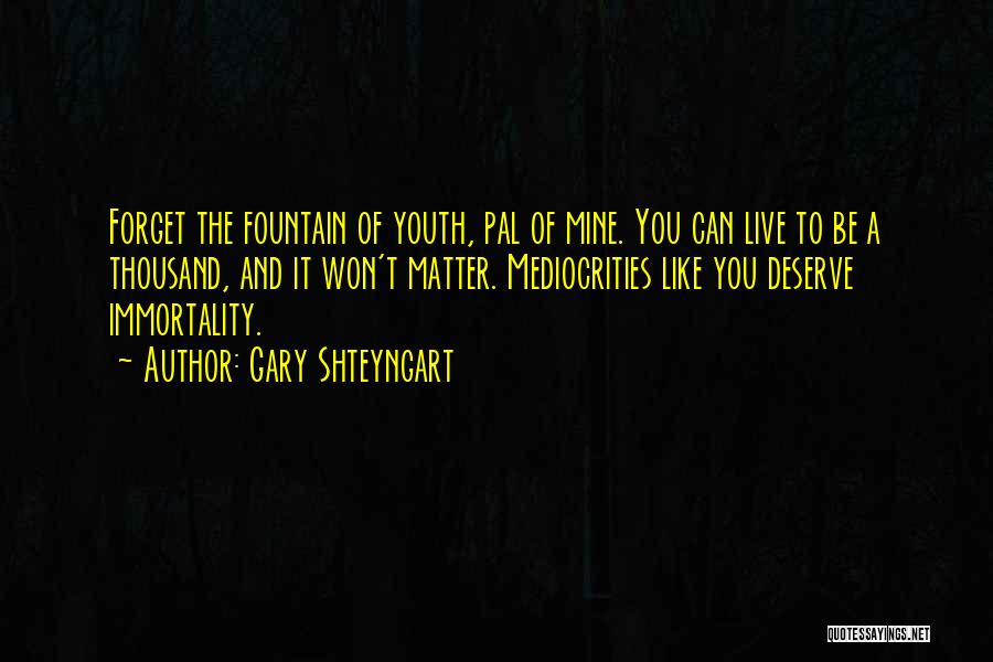 Gary Shteyngart Quotes 1858945