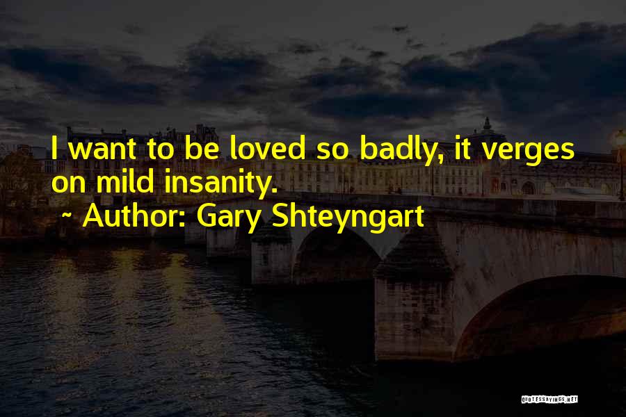 Gary Shteyngart Quotes 2266023