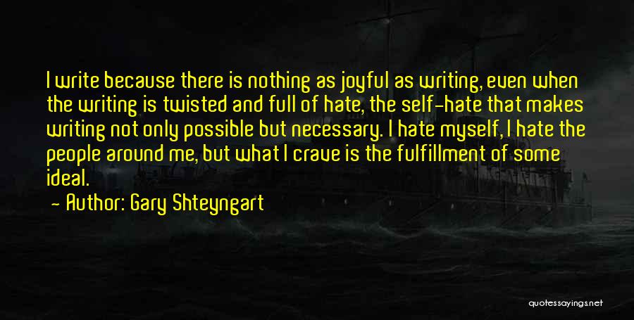 Gary Shteyngart Quotes 519027