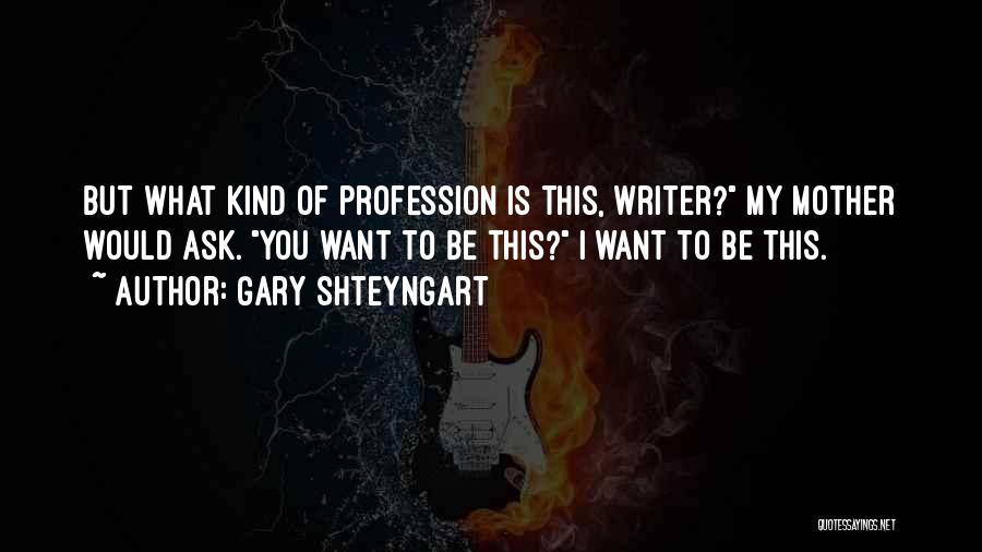 Gary Shteyngart Quotes 897804