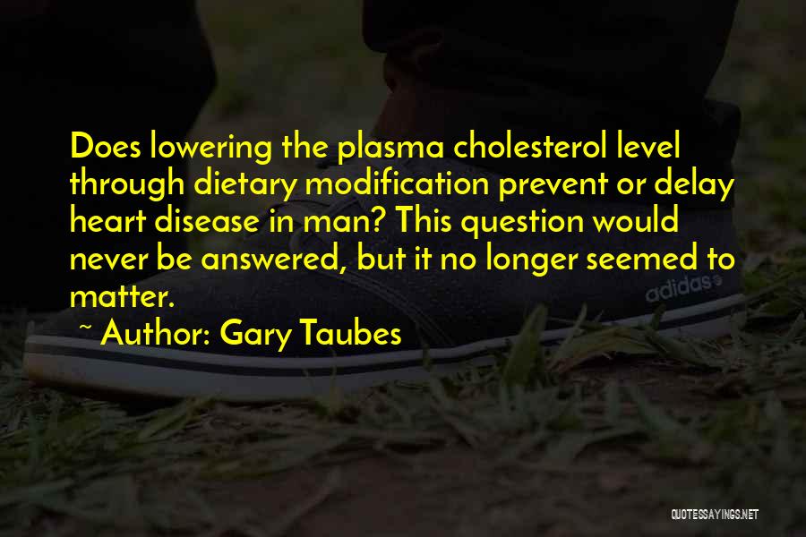 Gary Taubes Quotes 1209472