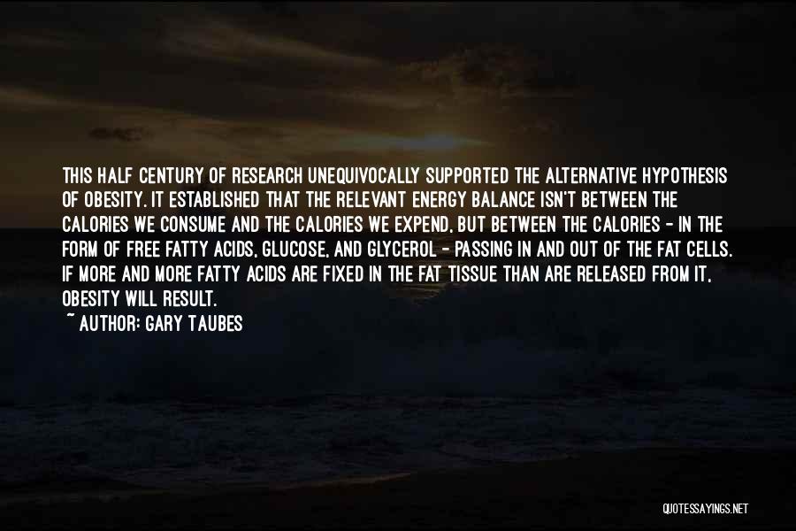 Gary Taubes Quotes 1382167