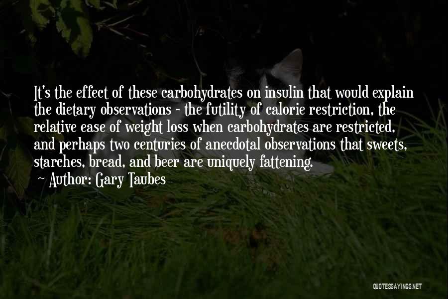 Gary Taubes Quotes 1517557