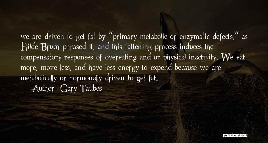 Gary Taubes Quotes 1552763