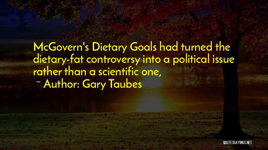 Gary Taubes Quotes 1625126