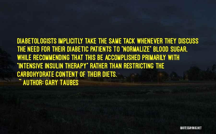 Gary Taubes Quotes 1838068