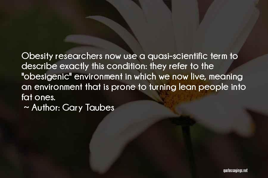 Gary Taubes Quotes 1891489