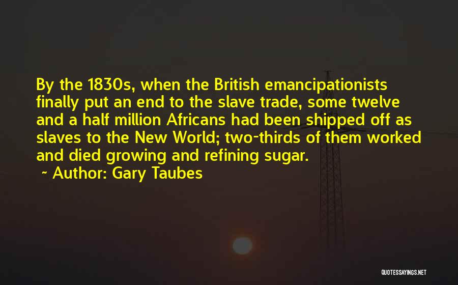 Gary Taubes Quotes 1938794