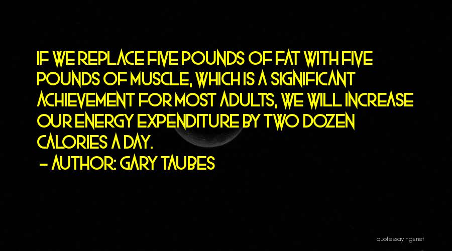 Gary Taubes Quotes 2270084