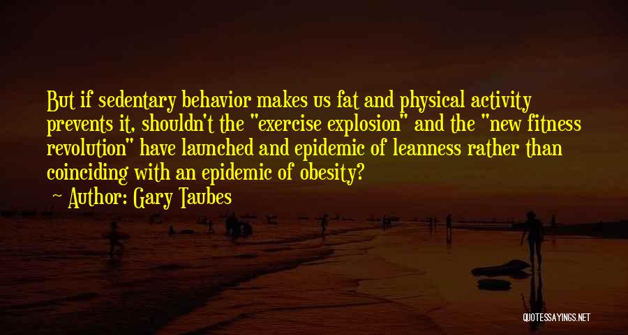 Gary Taubes Quotes 252942