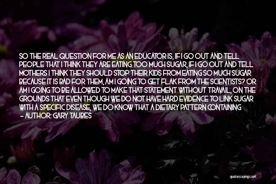 Gary Taubes Quotes 513447