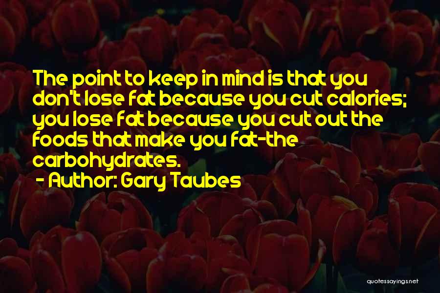 Gary Taubes Quotes 703682