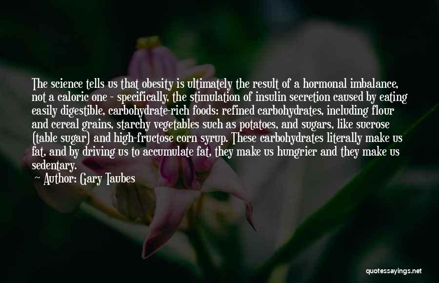 Gary Taubes Quotes 976017